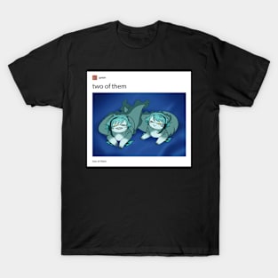 Two of them T-Shirt